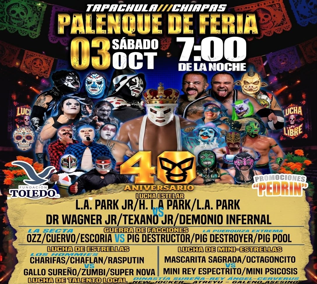 40 Aniversario Lucha Estelar Palenque de la Feria Tapachula Chiapas 03 Octubre 7:00